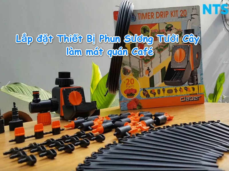 Lắp đặt Thiết Bị Phun Sương Tưới Cây làm mát quán Café