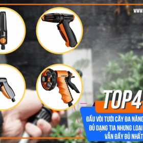 TOP 4 đầu vòi tưới cây đa năng được người làm vườn yêu thích nhất