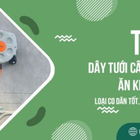 TOP 5 dây tưới cây đa năng ăn khách nhất: Loại tốt, bền và đẹp mắt