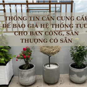 Top 6 thông tin cần thiết khi báo giá một hệ thống tưới thông minh cho ban công, sân thượng nhà phố
