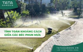 Tính toán khoảng cách giữa các béc phun mưa