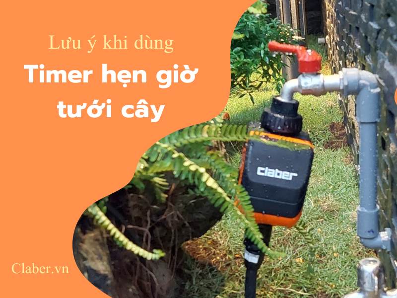 Những lưu ý quan trọng khi sử dụng timer hẹn giờ tưới cây bằng pin