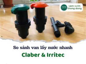 So sánh bộ van lấy nước nhanh Claber và Irritec